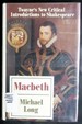 Macbeth (Twayne's New Critical Introductions to Shakespeare)