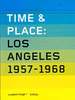 Time & Place: Los Angeles, 1958-1968. (Catalog of the Exhibition Held in Stockholm, Moderna Museet, 4 October 2008-6 January 2009).