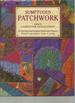 Sumptuous Patchwork: 30 Exciting and Original Patchwork Projects Embellished With Embroidery, Beading and Stencilling