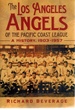 The Los Angeles Angels of the Pacific Coast League a History, 1903-1957