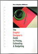 Graphic Designer's Guide to Pricing, Estimating & Budgeting Revised Edition