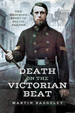 Death on the Victorian Beat: the Shocking Story of Police Deaths