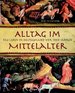 Alltag Im Mittelalter: Das Leben in Deutschland Vor 1000 Jahren (Gebundene Ausgabe) Von Rolf Schneider