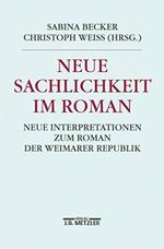 Neue Sachlichkeit Im Roman Neue Interpretationen Zum Roman Der Weimarer Republik Geisteswissenschaften Sprach-Literaturwissenschaft Sprachwissenschaft Deutsche Literatur Prosa Neue Sachlichkeit Roman Romane Literarische Gattung Roman Sekundrliteratur...