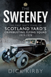 The Sweeney: the First Sixty Years of Scotland Yard's Crimebusting Flying Squad, 1919-1978