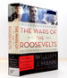 The Wars of the Roosevelts: the Ruthless Rise of America's Greatest Political Family