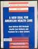 A New Deal for American Healthcare: How Reform Will Reshape Healthcare Delivery and Payment for a New Century