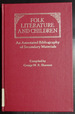 Folk Literature and Children: an Annotated Bibliography of Secondary Materials