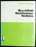 Three American Romantic Painters: Burchfield, Stettheimer, and Watkins