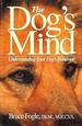 The Dog's Mind: Understanding Your Dog's Behavior [English] By Bruce Fogle (Autor) Was Geht in Meinem Hund Vor? "Quite Simply This is an Excellent Book. It is Well-Written, With Snatches of Dry Humour. It Should Be Mandatory Reading for Anybody Who...