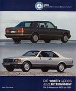 Die 126er Codes-Jetzt Entschlsselt: Die S-Klasse Von 1979 Bis 1991 [Gebundene Ausgabe] Motortechnik Fahrzeuge Automobil Auto Ausstattungen Codes Historie Nachschlagewerk S-Klasse S-Klasse W 126 W-126 Mercedes-Benz-Interessen-Gemeinschaft E.V.; Lange,...
