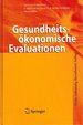 Gesundheitskonomische Evaluationen Grundlagen Und Standortbestimmung [Gebundene Ausgabe] Gesundheitswesen Evaluation Evalutationen Gesundheitsmanagement Gesundheitskonomie Pharmakkonomie Qualittsmanagement Oliver Schffski (Autor), Johann...