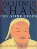 Dschingis Khan Und Seine Erben. Das Weltreich Der Mongolen. Katalogbuch Zur Ausstellung [Gebundene Ausgabe] Hirmer Dschingis Khan Und Seine Erben Das Weltreich Der Mongolen Katalogbuch Zur Ausstellung [Hardcover] Hirmer Neueste Archologische Funde,...