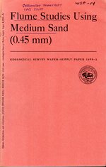 Flume Studies Using Medium Sand (0.45mm): Studies of Flow in Alluvial Channels (Geological Survey Water-Supply Paper 1498-a)