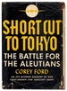 Short Cut to Tokyo: the Battle for the Aleutians