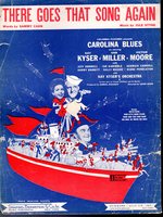 Sheet Music: "There Goes That Song Again"...From the Motion Picture Carolina Blues
