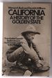 California a History of the Golden State: From Earliest Spanish Explorations in the Sixteenth Century to the Present