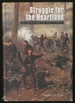Struggle for the Heartland: the Campaigns From Fort Henry to Corinth