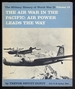 The Air War in the Pacific-Air Power Leads the Way; Military History of World War II Vol. 13