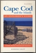 Cape Cod and the Islands: an Explorer's Guide