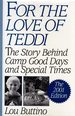 For the Love of Teddi: the Story Behind Camp Good Days and Special Times: the 2001 Edition