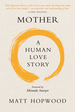 Mother: a Human Love Story (Human Love Stories)