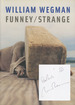 William Wegman: Funney/Strange