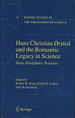 Hans Christian Orsted and the Romantic Legacy in Science: Ideas, Disciplines, Practices