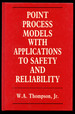 Point Process Models With Applications to Safety and Reliability