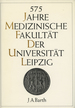 575 Jahre Medizinische Fakultat Der Universitat Leipzig