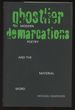 Ghostlier Demarcations: Modern Poetry and the Material Word