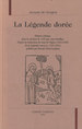 La Legende Doree-Edition Critique, Dans La Revision De 1476 Par Jean Batallier, D'Apres La Traduction De Jean De Vignay (1333-1348) De La Legenda Aurea (C.1261-1266) Publiee Par Brenda Dunn-Lardeau