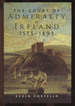 The Court of Admiralty of Ireland, 1575-1893