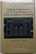 Original Enlightenment and the Transformation of Medieval Japanese Buddhism