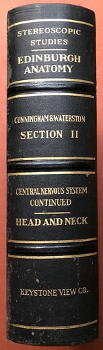 Stereoscopic Studies of Anatomy Prepared Under the Authority of the University of Edinburgh: Section 2: Central Nervous System (Continued), Head and Neck