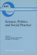 Science, Politics and Social Practice; Essays on Marxism and Science, Philosophy of Culture and the Social Sciences, in Honor of Robert S. Cohen; Boston Studies in the Philosophy of Science, Volume 164
