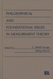 Philosophical and Foundational Issues in Measurement Theory