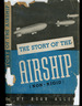 The Story of the Airship (Non-Rigid), a Study of One of America's Lesser Known Defense Weapons