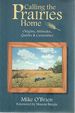 Calling the Prairies Home: Origins Attitudes, Quirks and Curiosities