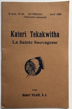 Kateri Tekakwitha, La Sainte Sauvagesse; 5e Srie, No. 52. Xaveriana, Avril 1928
