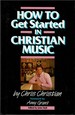How to Get Started in Christian Music