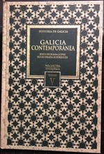 Galicia Contemporanea (Historia De Galicia, Tomo V)