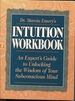 Dr. Marcia Emery's Intuition Workbook: an Expert's Guide to Unlocking the Wisdom of Your Subconscious Mind