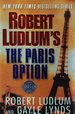 Robert Ludlum's the Paris Option: a Covert-One Novel