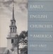 Early English Churches in America, 1607-1807.