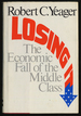 Losing It: the Economic Fall of the Middle Class