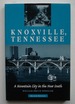 Knoxville, Tennessee: a Mountain City in the New South [Signed]