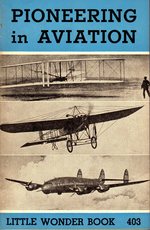 Pioneering in Aviation (Little Wonder Book #403)