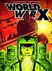 World War X: the Complete Collection