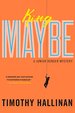 King Maybe (a Junior Bender Mystery)